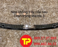 nẹp chống trầy cốp sau trong titan mazda 3 